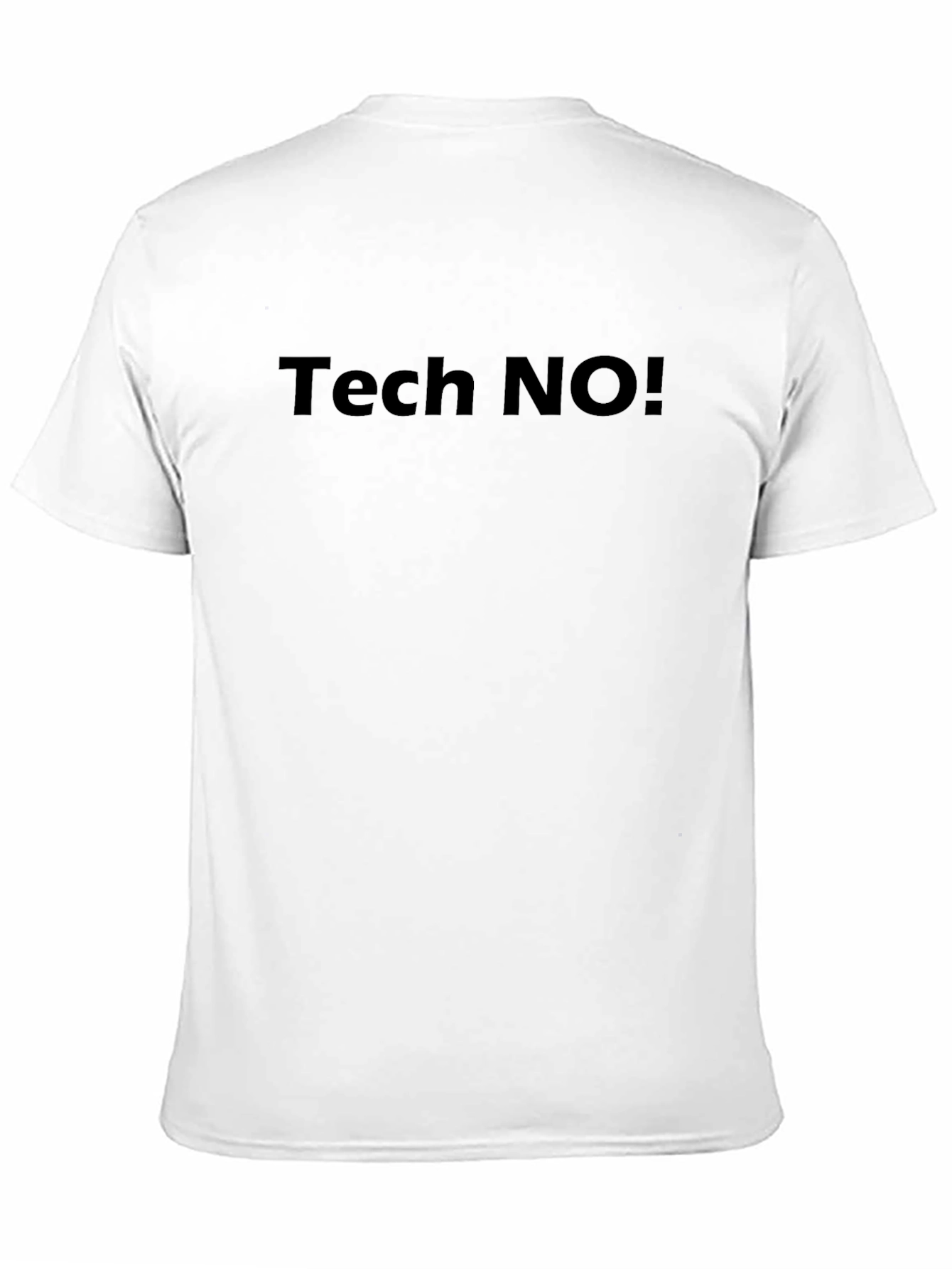 Tech NO! T-Shirt - Comfortable & Stylish