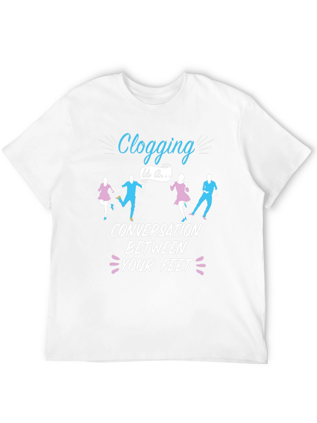 Clogging Conversation T-Shirt - Dance Lover Tee