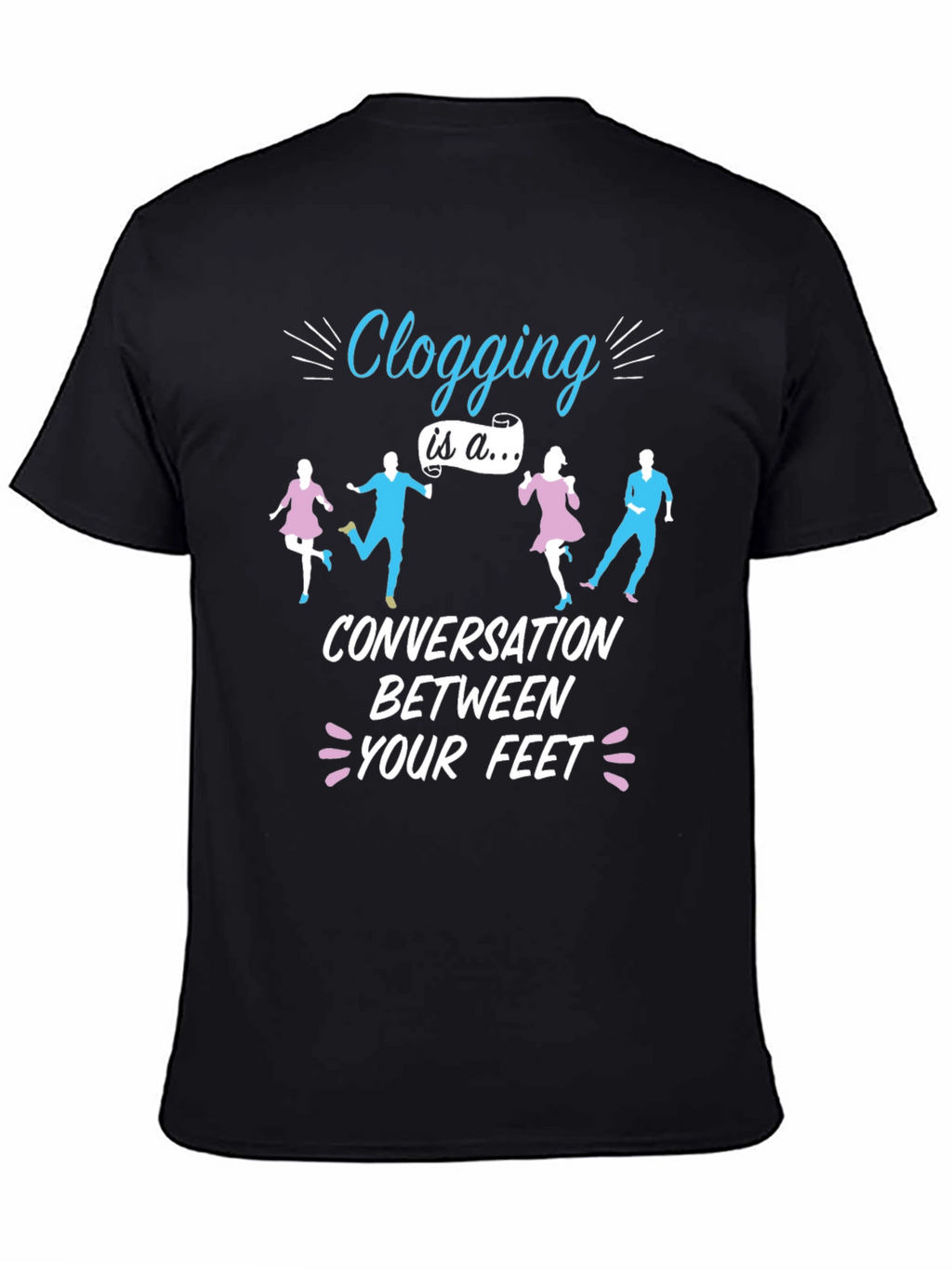 Clogging Conversation T-Shirt - Dance Lover Tee