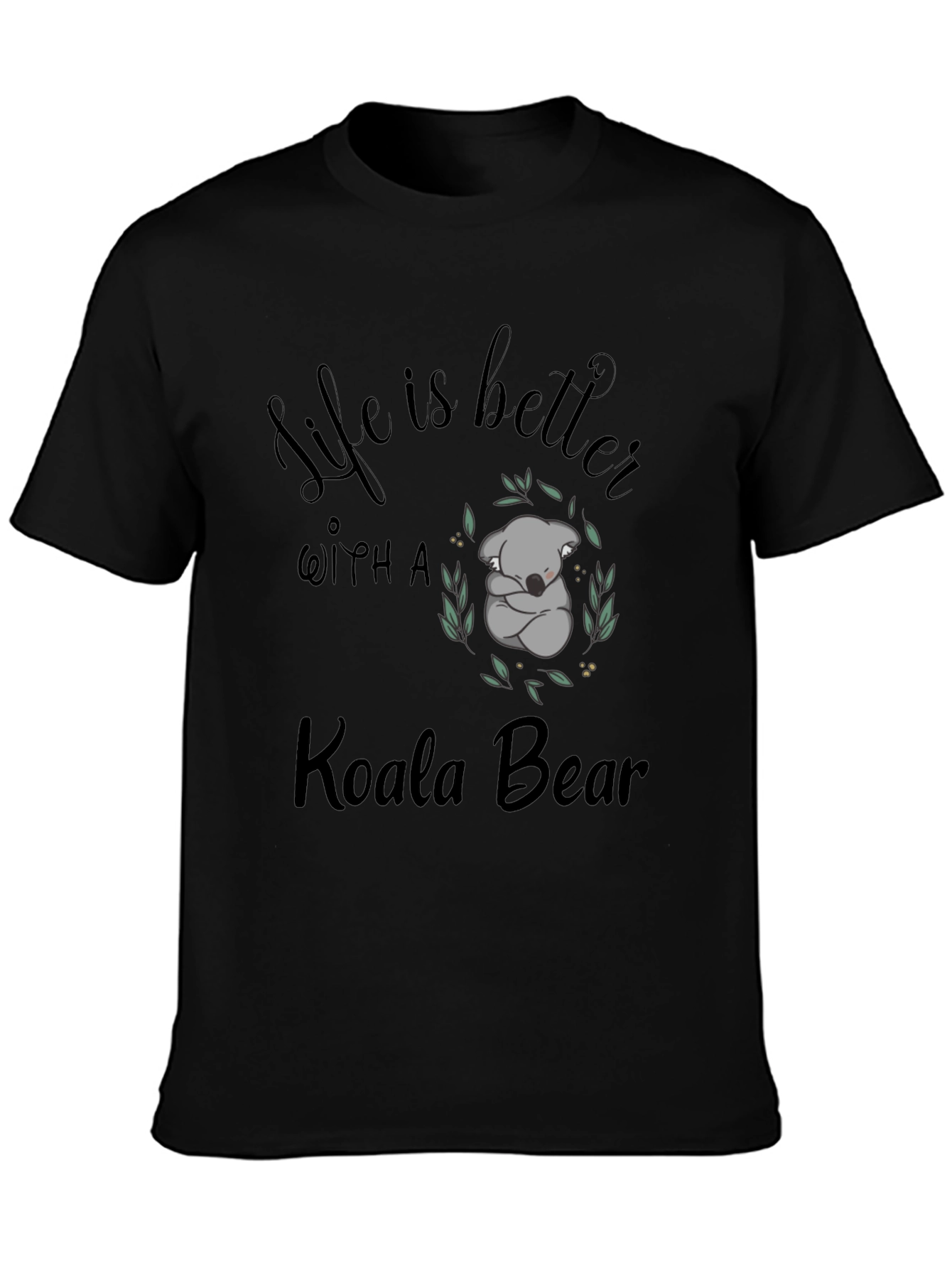 Life is Better With a Koala Bear Graphic Tee