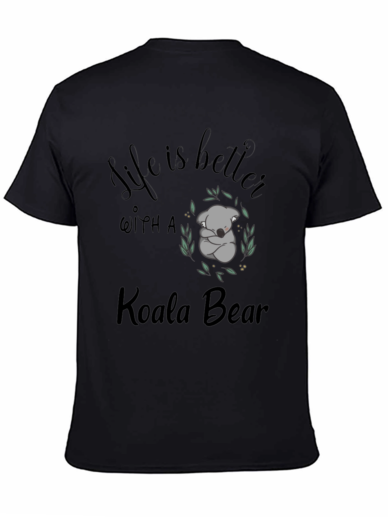 Life is Better With a Koala Bear Graphic Tee