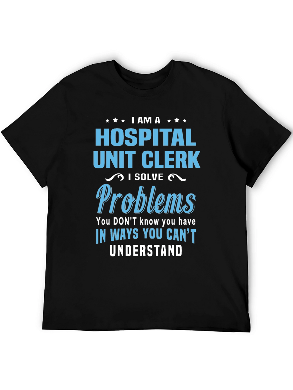 Hospital Unit Clerk T-Shirt - Problem Solver Tee