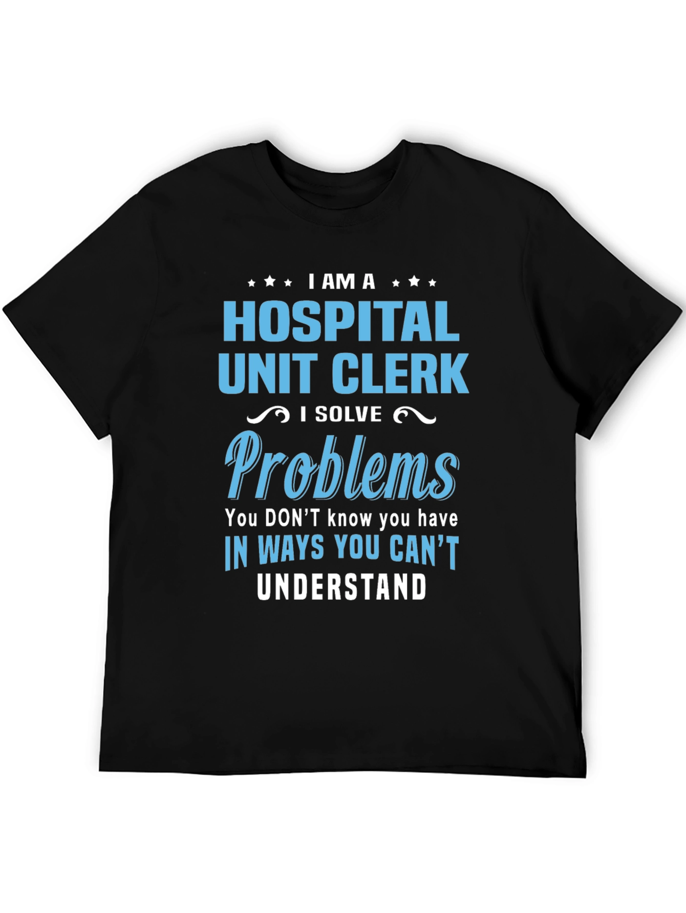 Hospital Unit Clerk T-Shirt - Problem Solver Tee