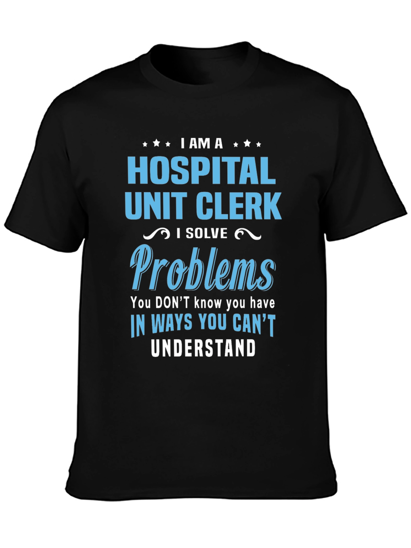 Hospital Unit Clerk T-Shirt - Problem Solver Tee