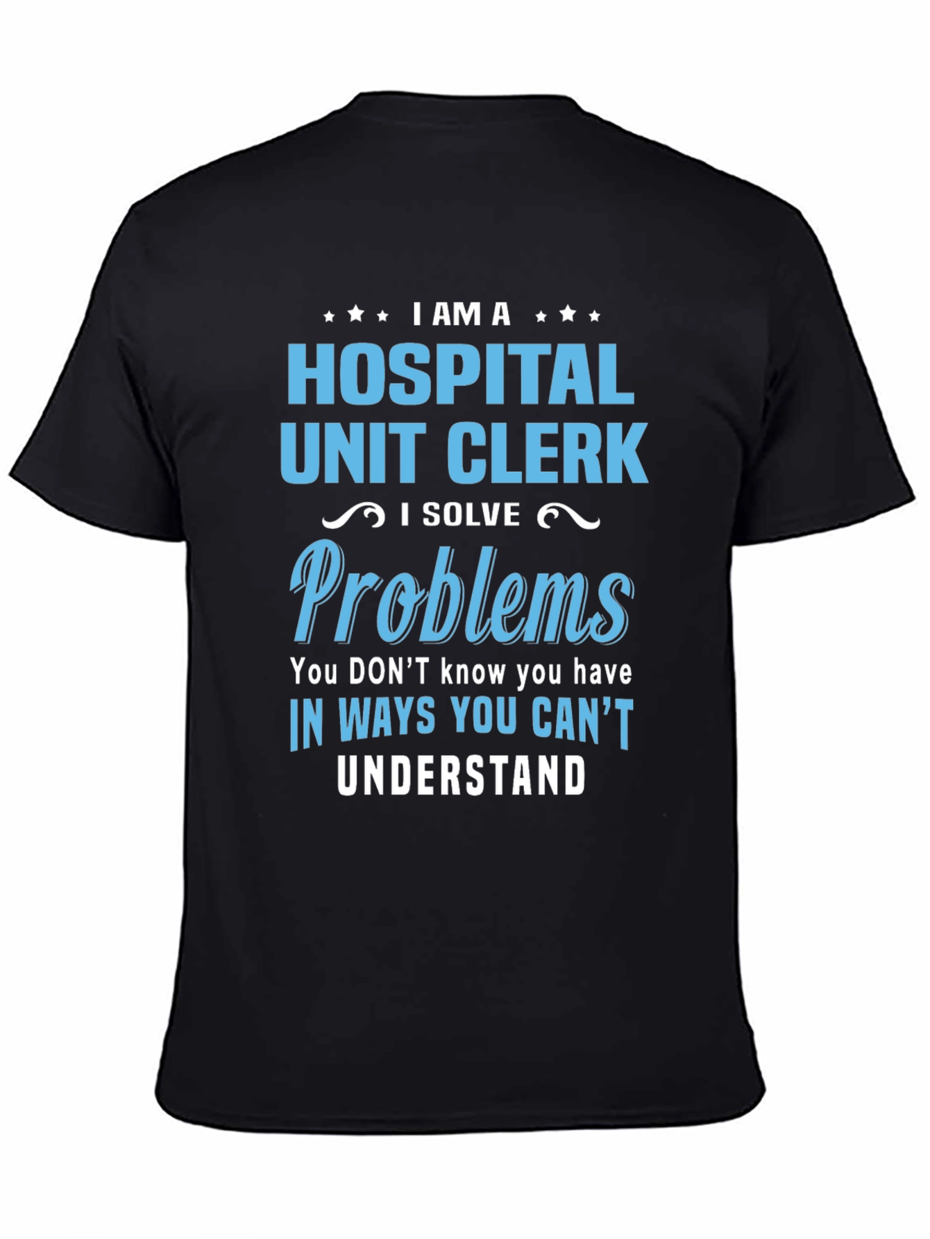 Hospital Unit Clerk T-Shirt - Problem Solver Tee