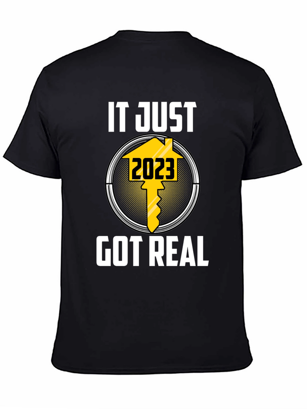 It Just Got Real 2023 T-Shirt