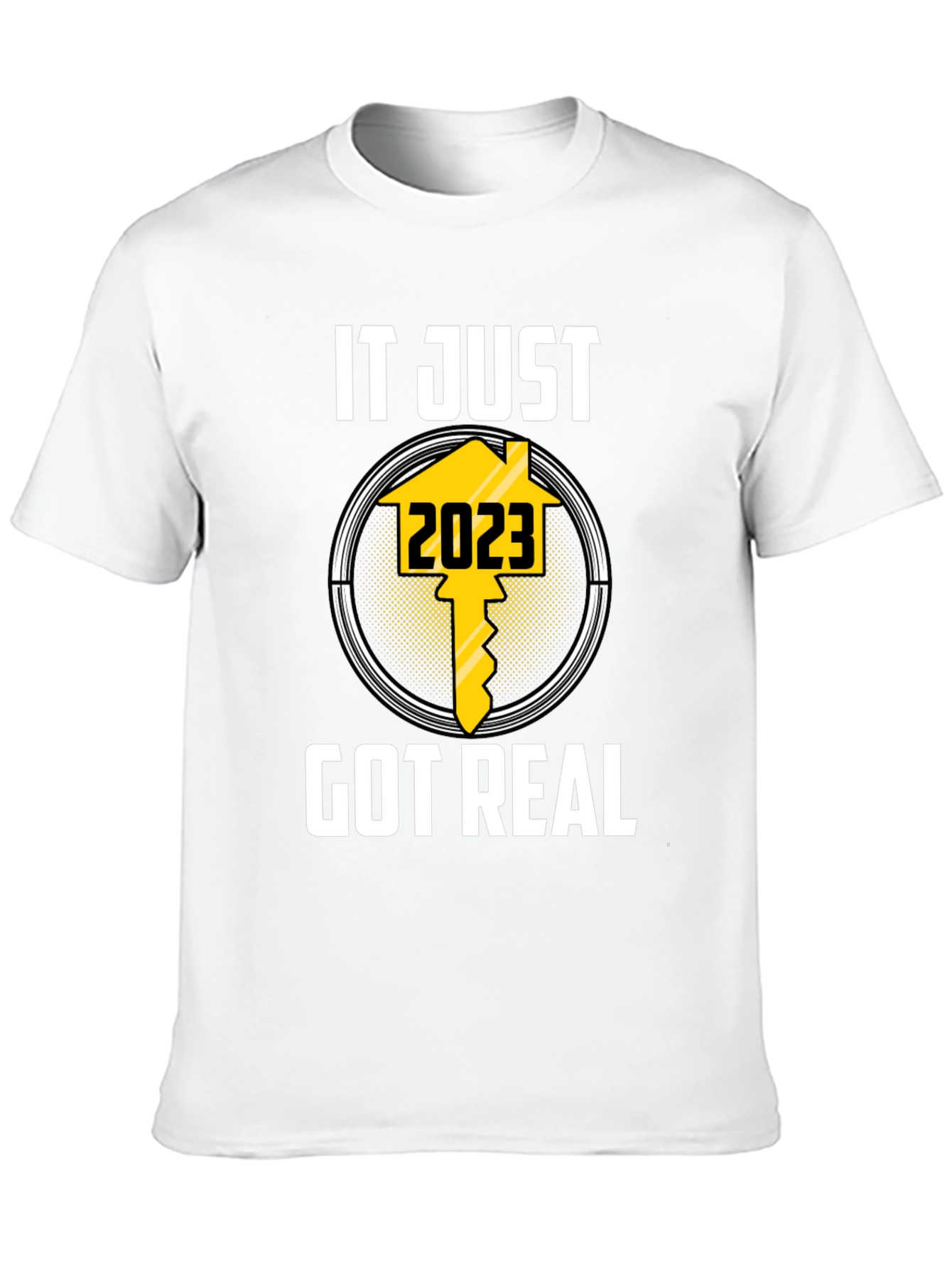 It Just Got Real 2023 T-Shirt