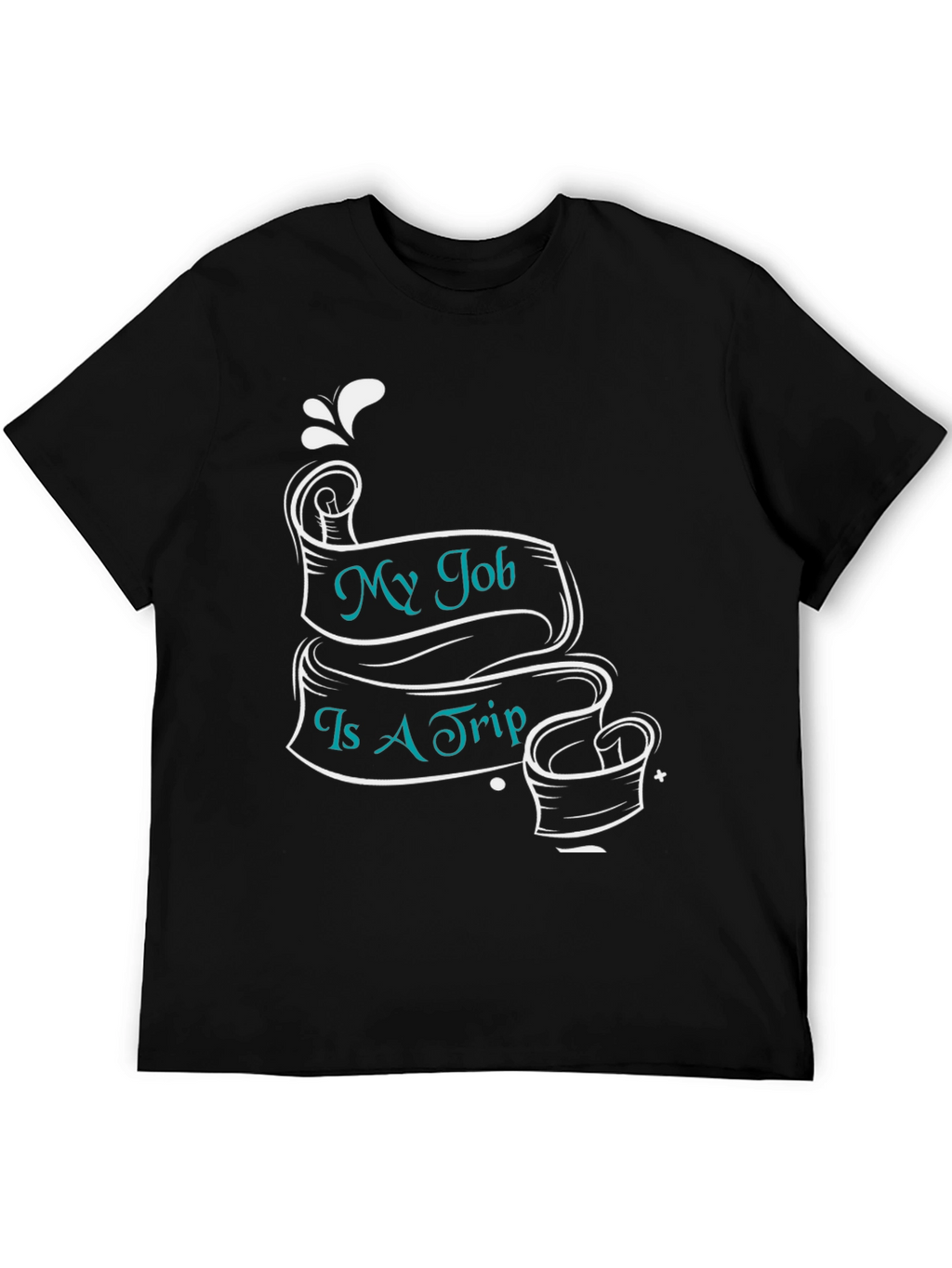 My Job Is A Trip Black T-Shirt