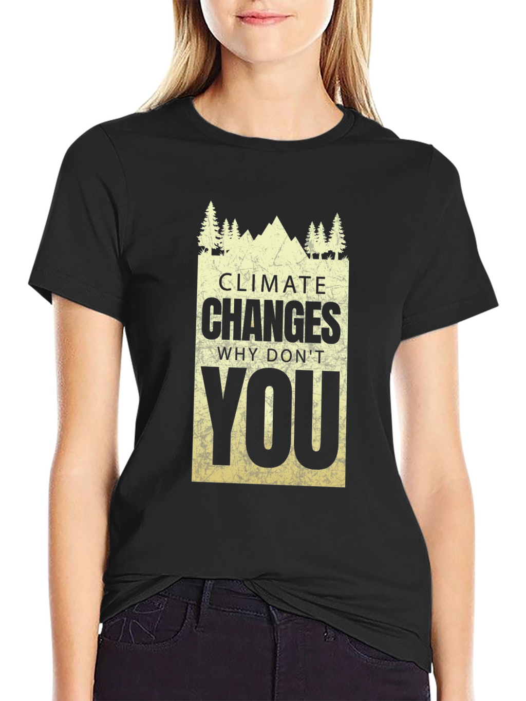 Climate Changes - Why Dont You T-Shirt