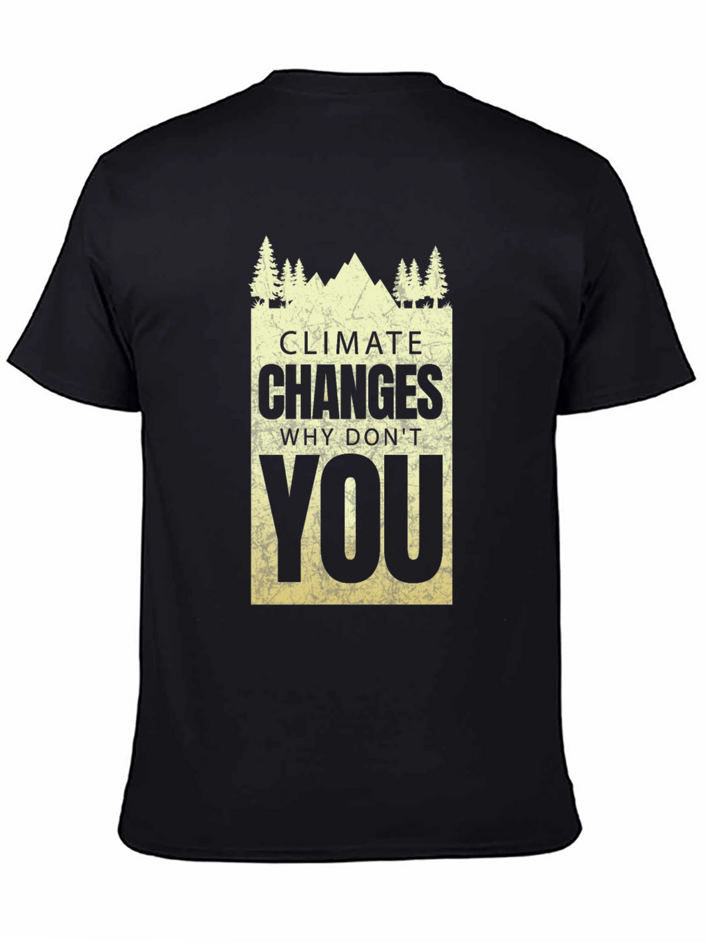 Climate Changes - Why Dont You T-Shirt