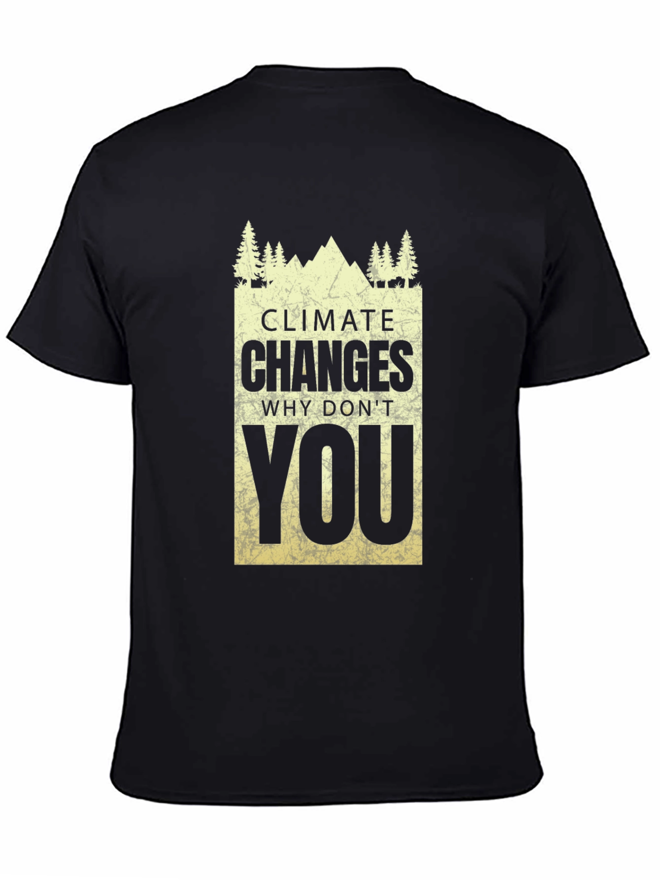 Climate Changes - Why Dont You T-Shirt