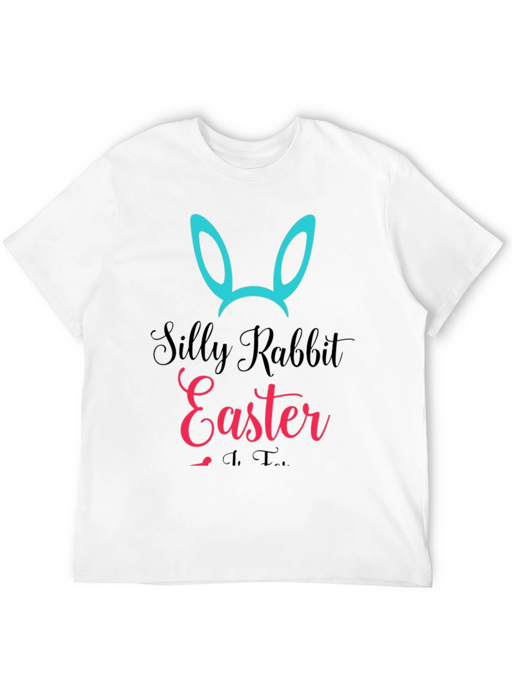 Silly Rabbit Easter T-Shirt - Unisex