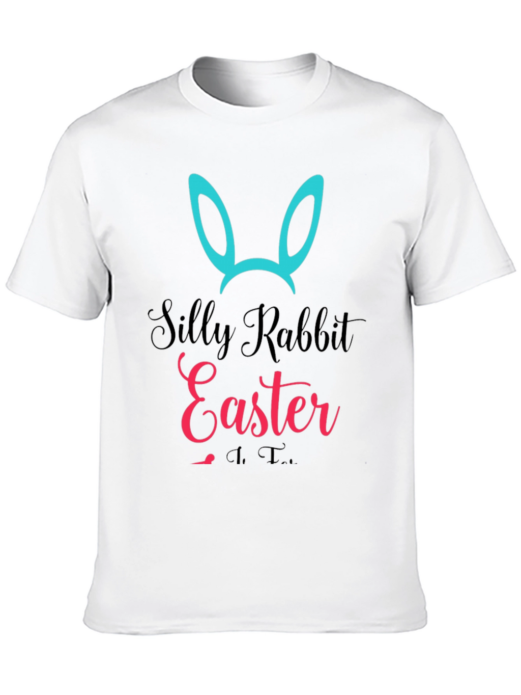 Silly Rabbit Easter T-Shirt - Unisex