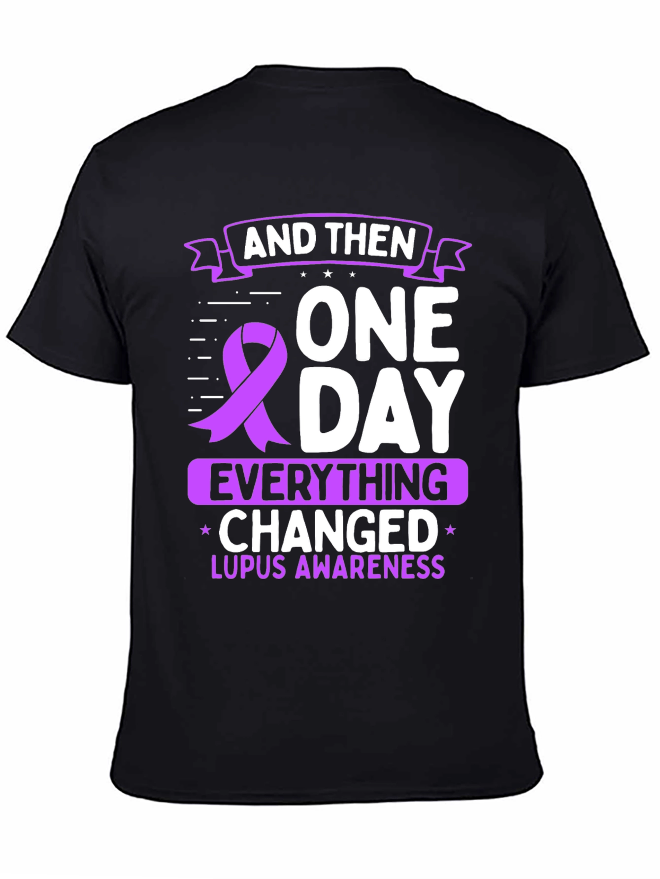 Lupus Awareness T-Shirt - And Then One Day Everything Changed