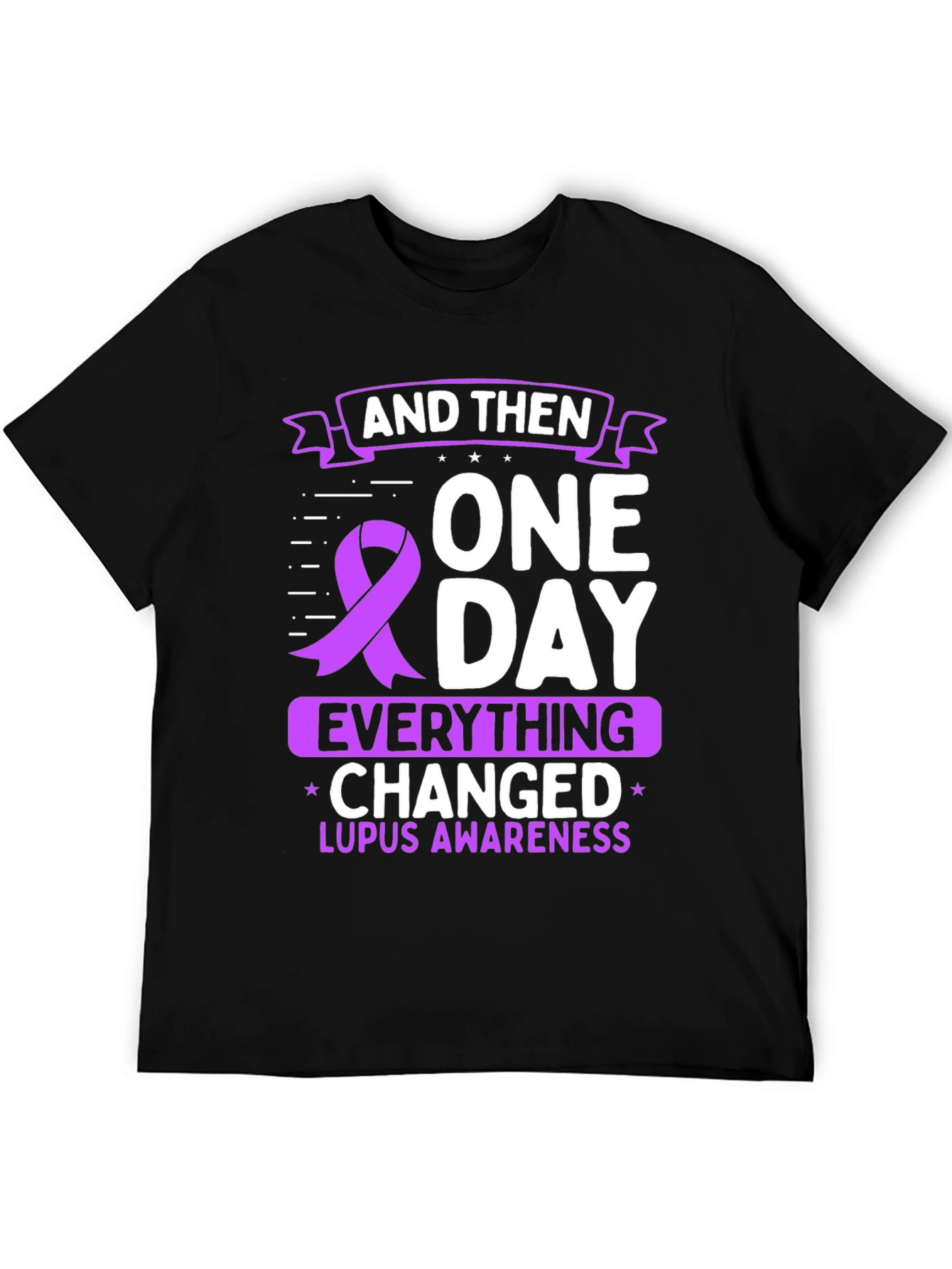 Lupus Awareness T-Shirt - And Then One Day Everything Changed