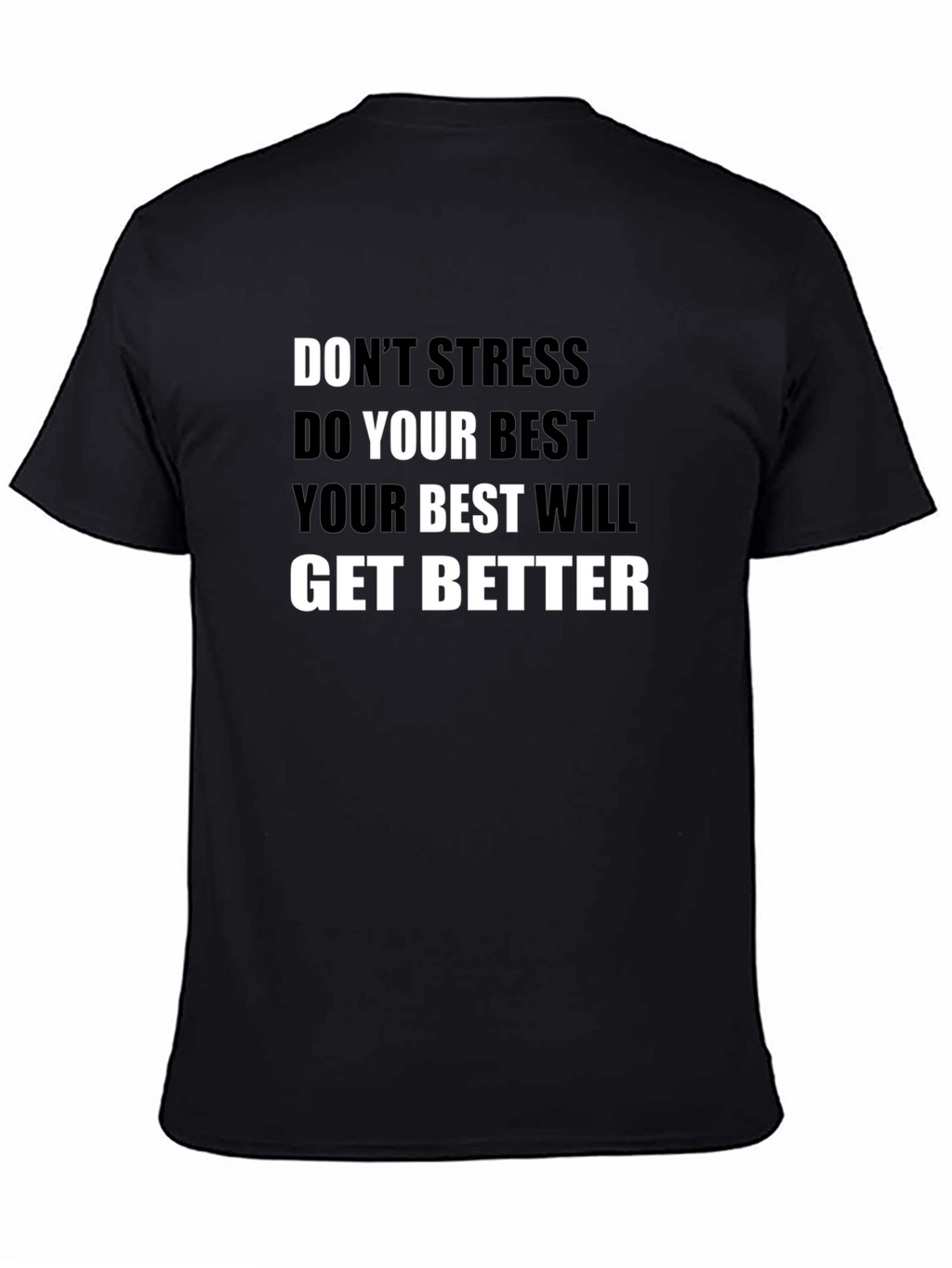 Inspirational Black T-Shirt: Dont Stress Do Your Best