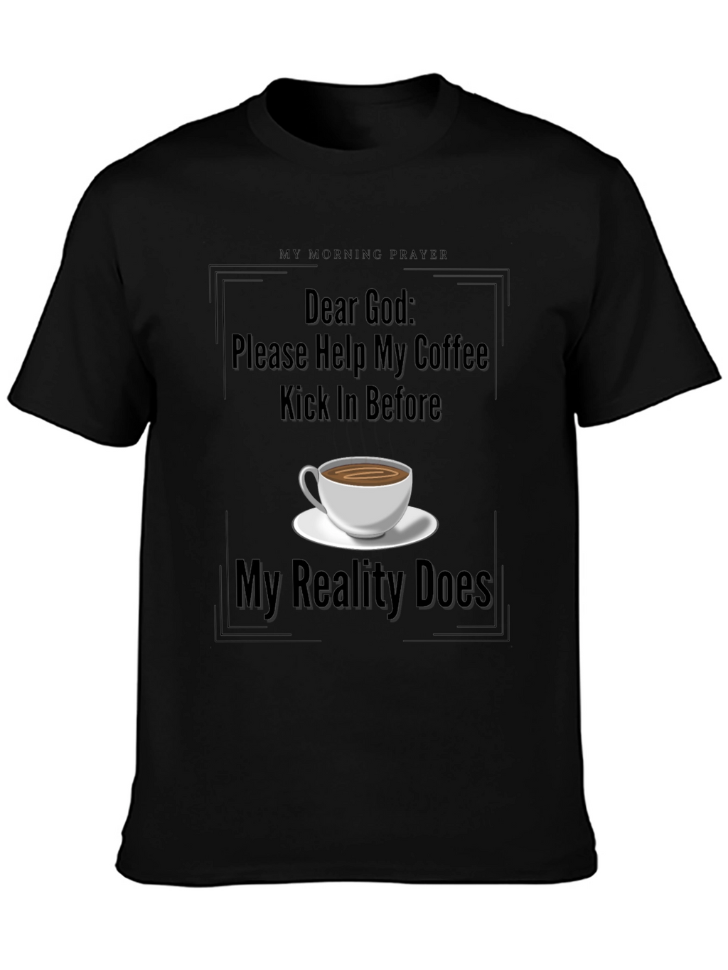 Coffee Prayer T-Shirt - Dear God Graphic Tee