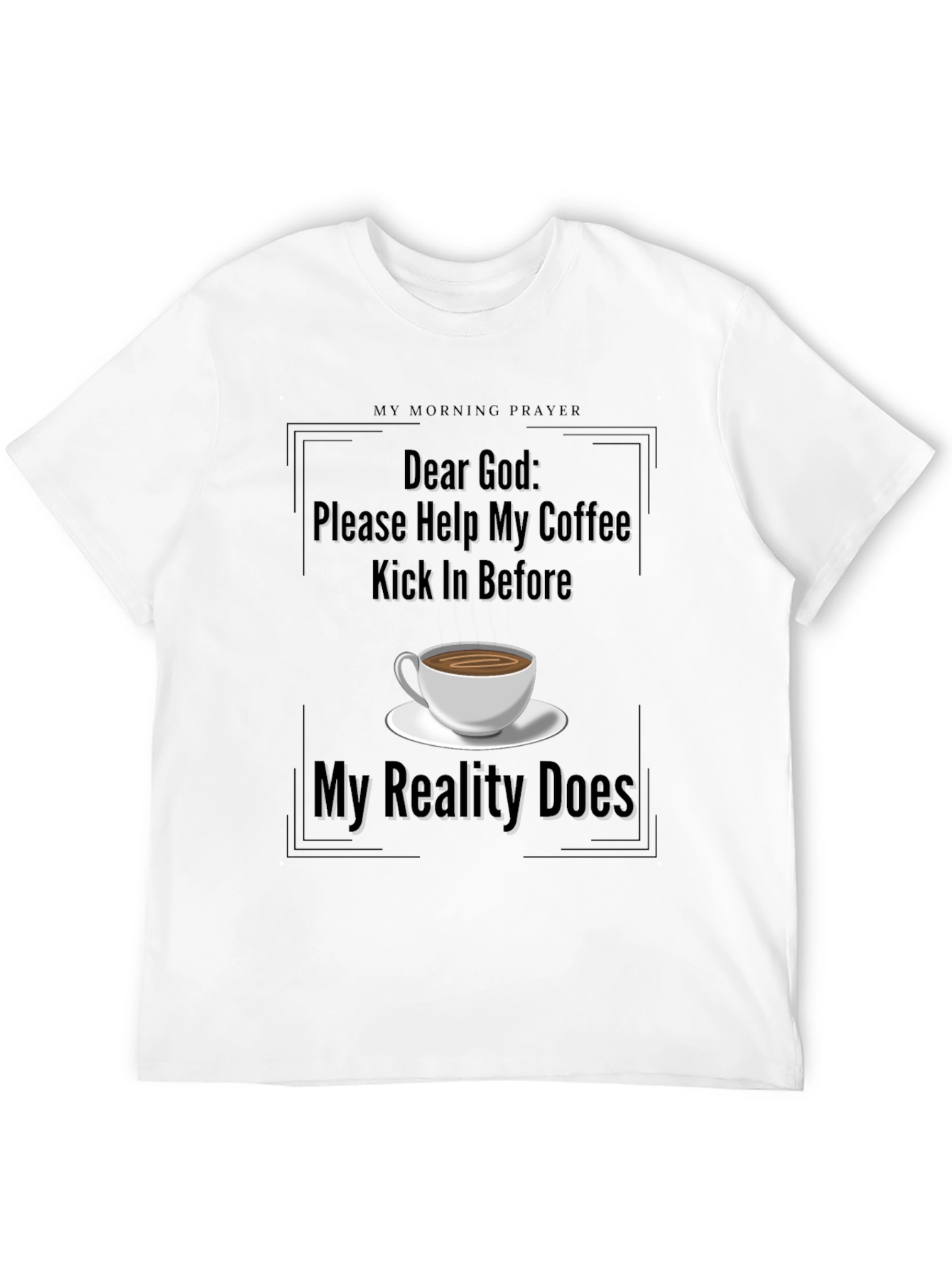 Coffee Prayer T-Shirt - Dear God Graphic Tee