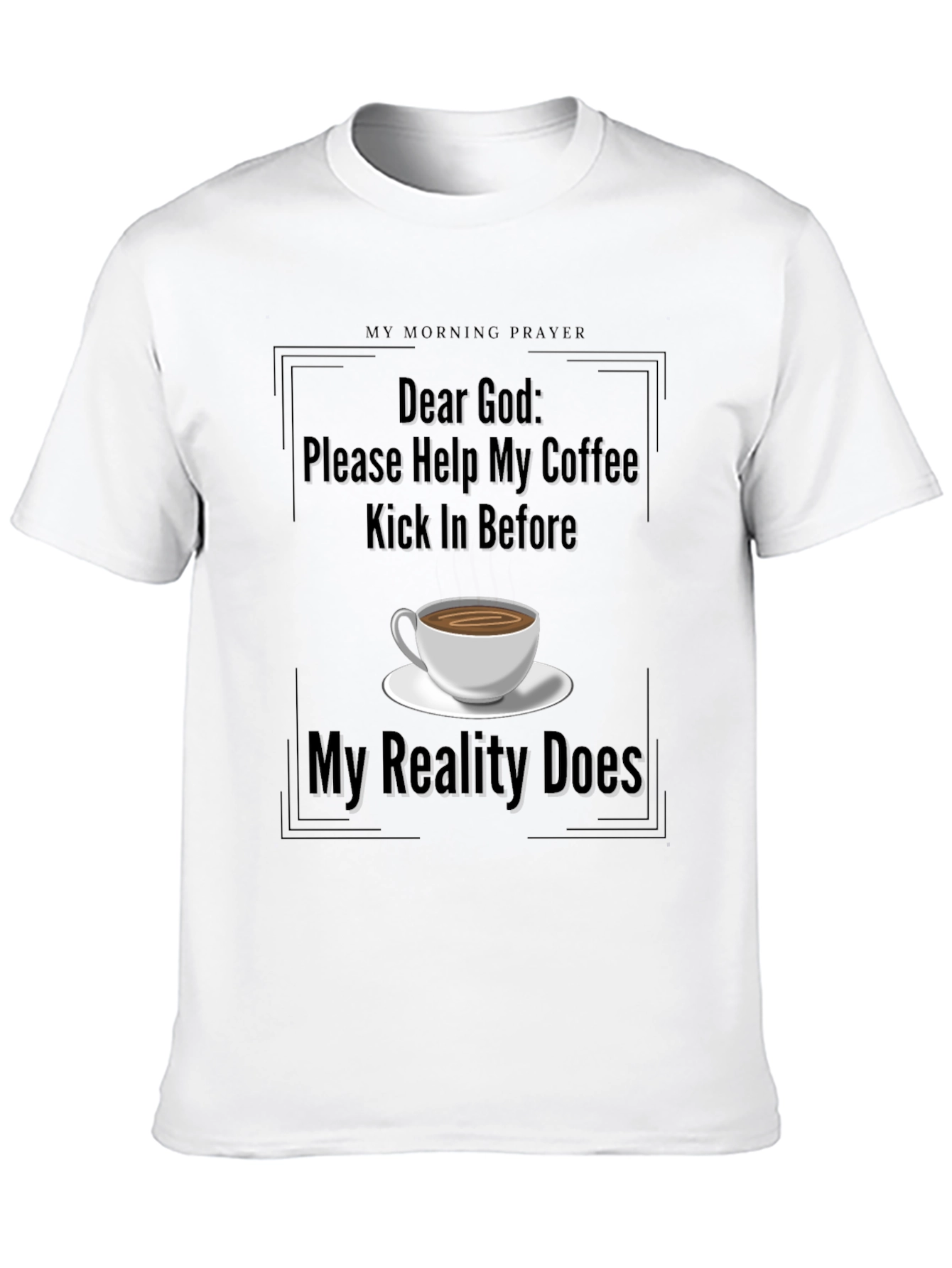 Coffee Prayer T-Shirt - Dear God Graphic Tee
