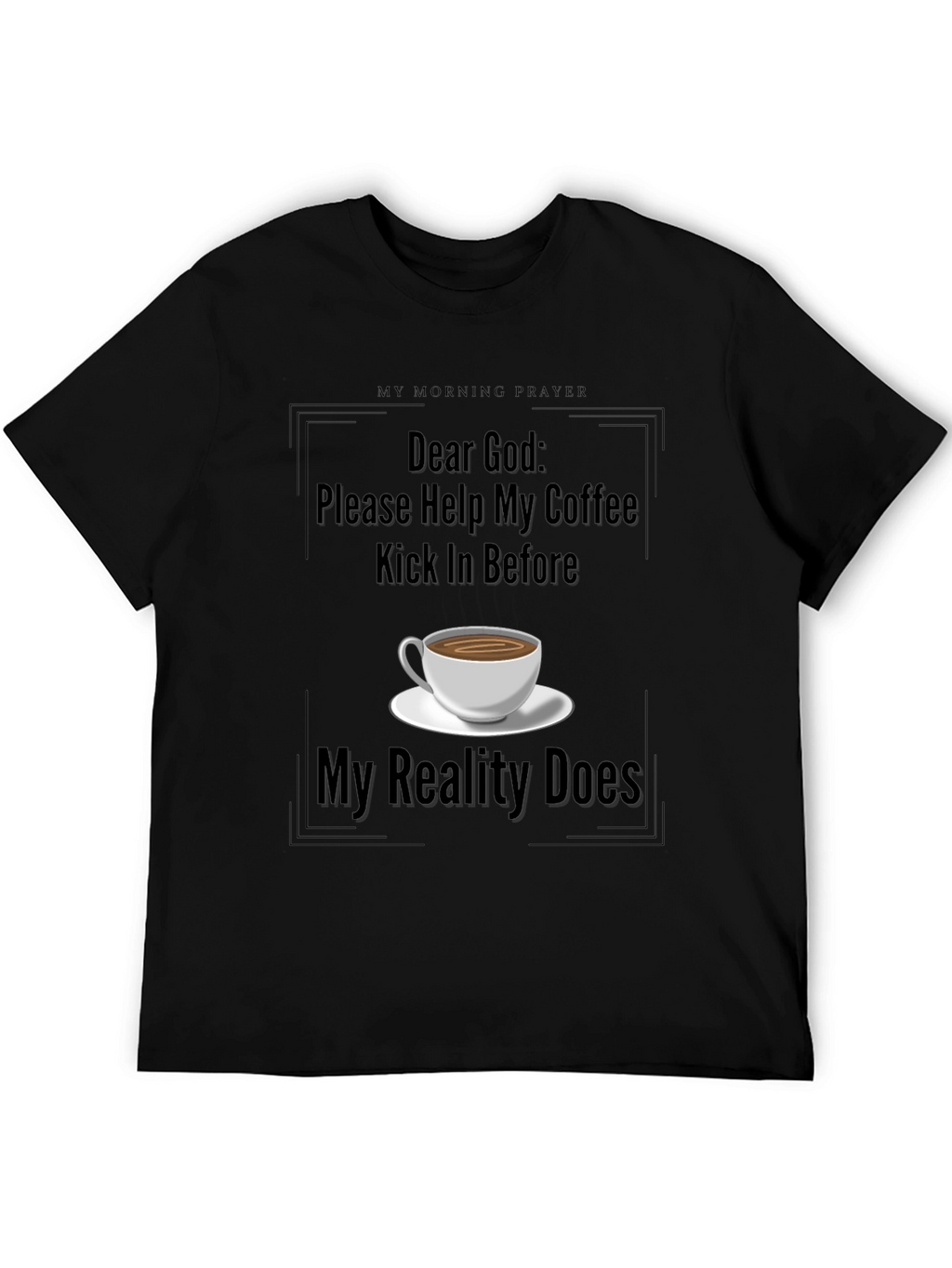 Coffee Prayer T-Shirt - Dear God Graphic Tee