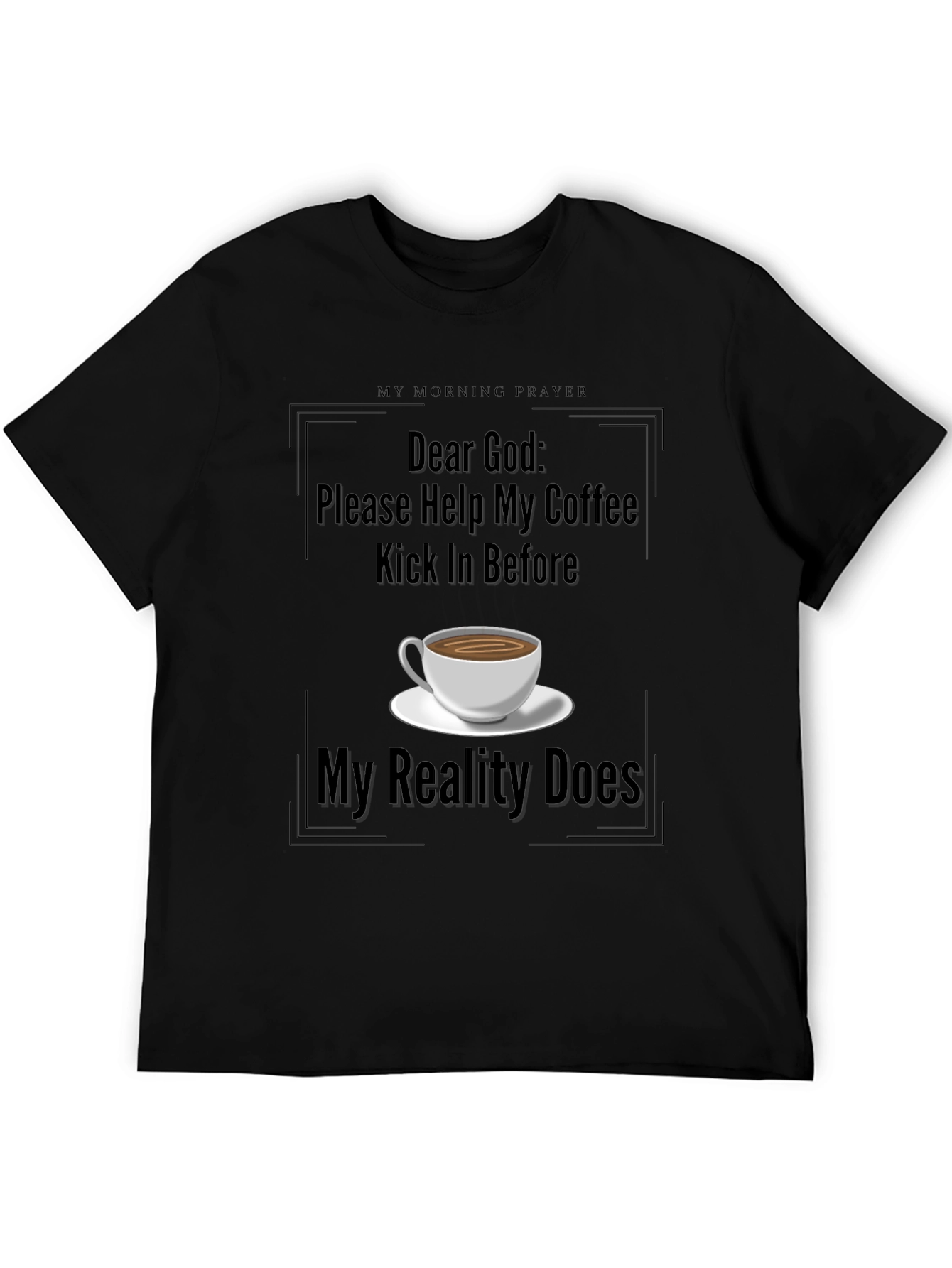 Coffee Prayer T-Shirt - Dear God Graphic Tee