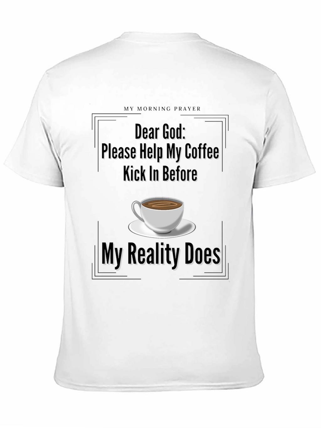 Coffee Prayer T-Shirt - Dear God Graphic Tee