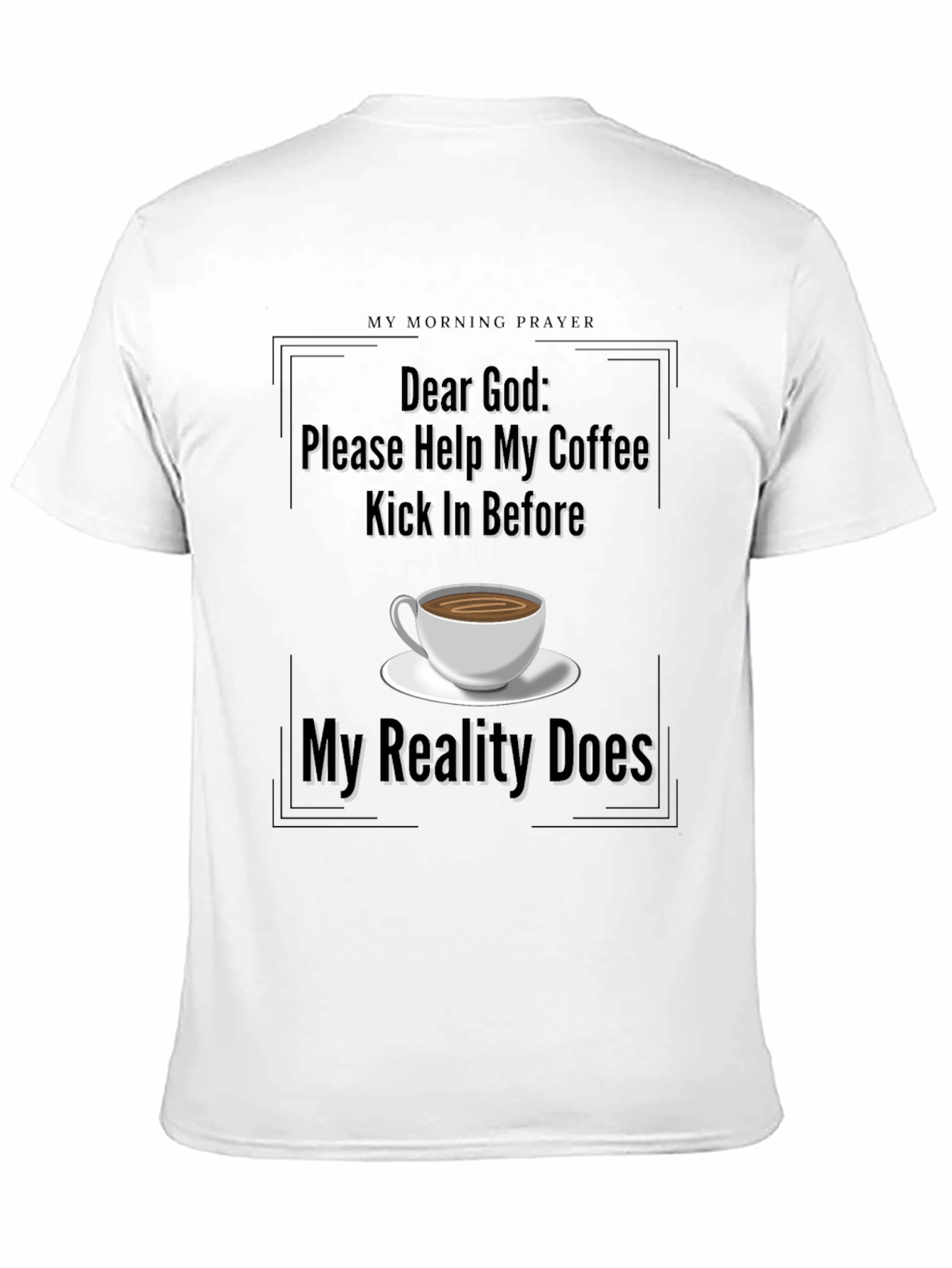 Coffee Prayer T-Shirt - Dear God Graphic Tee