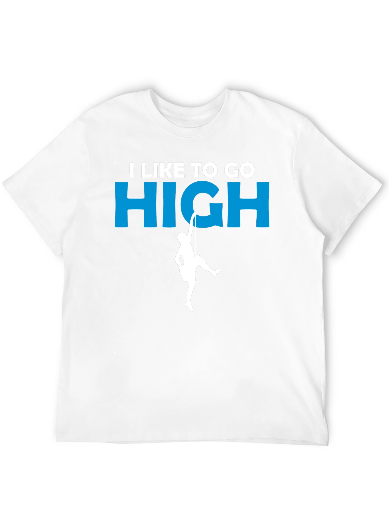 I Like to Go High Climbing T-Shirt