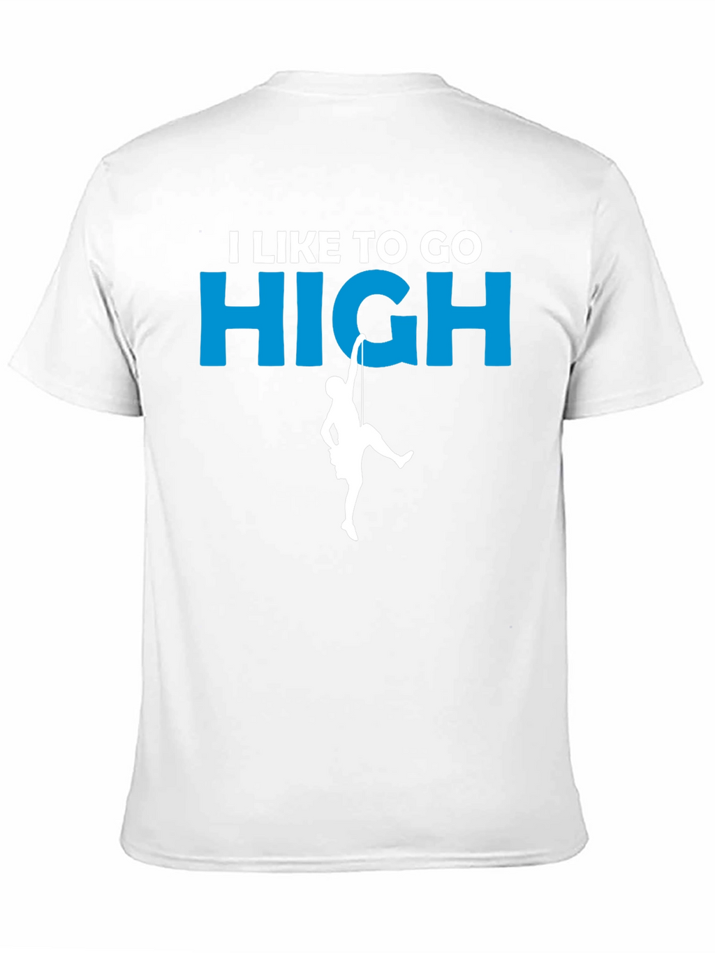 I Like to Go High Climbing T-Shirt