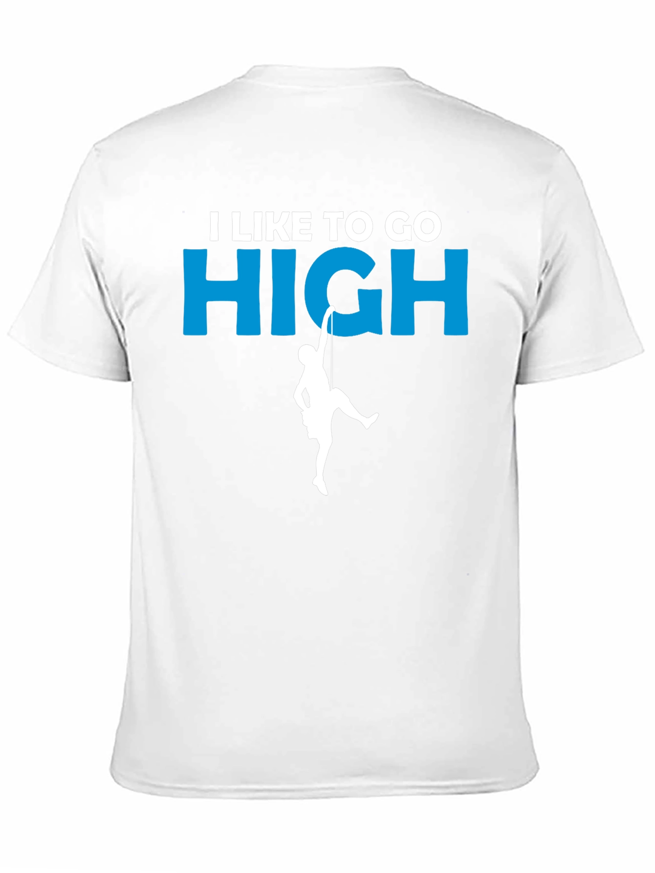 I Like to Go High Climbing T-Shirt