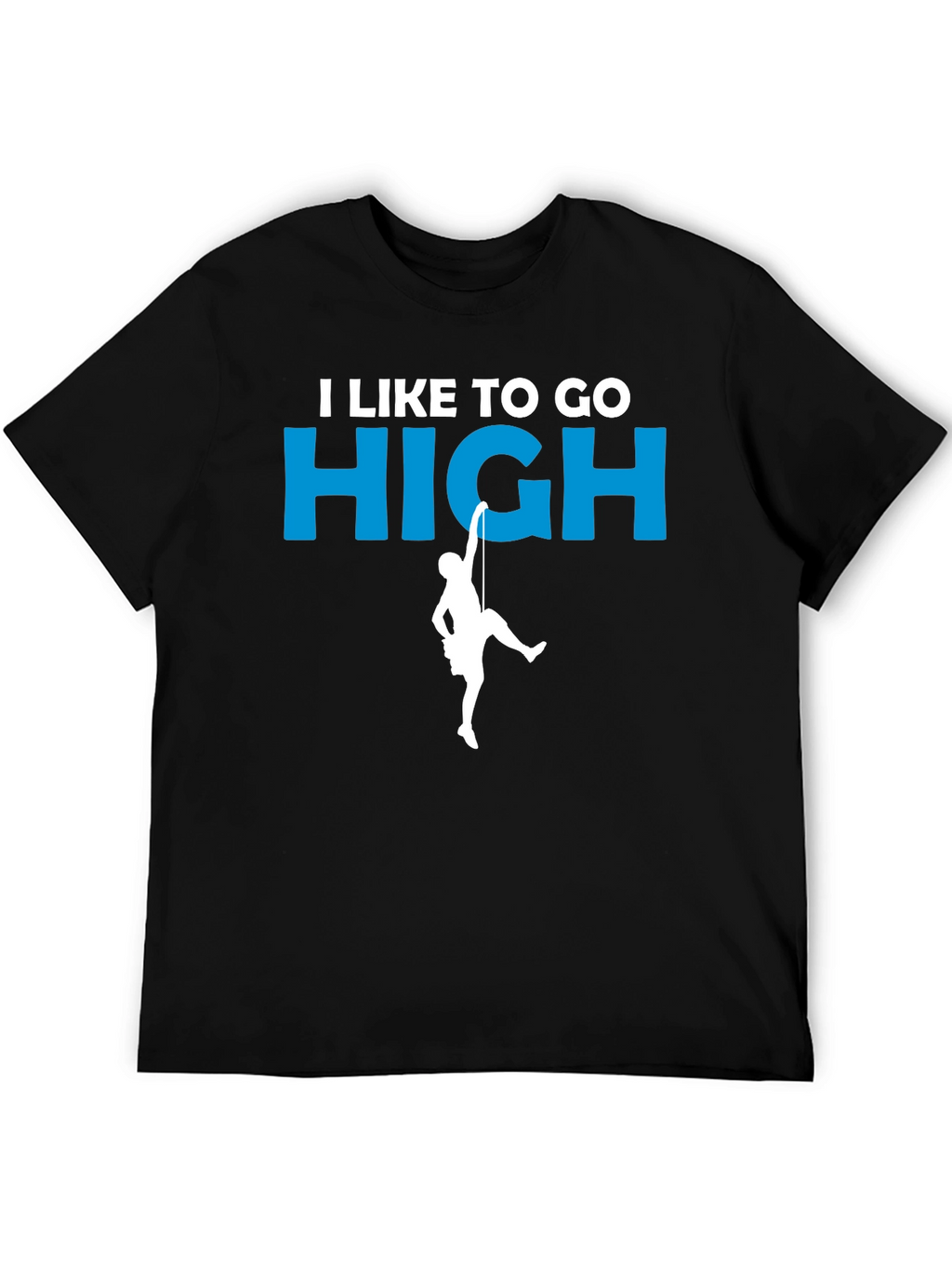 I Like to Go High Climbing T-Shirt