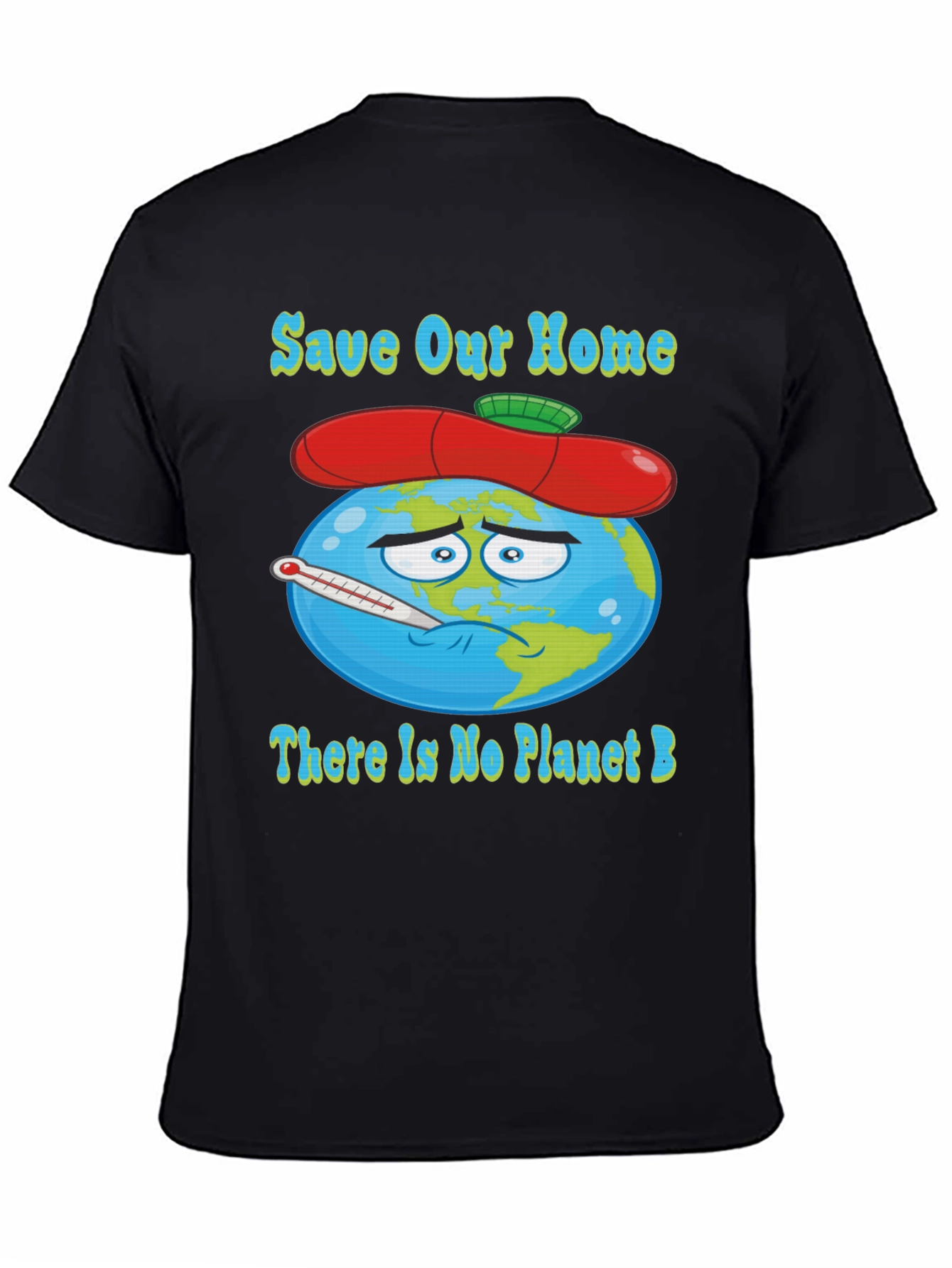 Save Our Home T-Shirt - There Is No Planet B