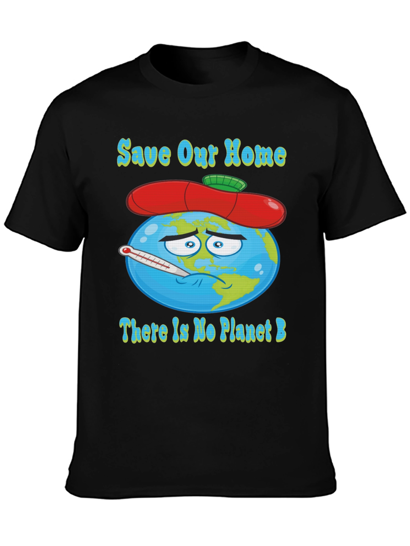 Save Our Home T-Shirt - There Is No Planet B