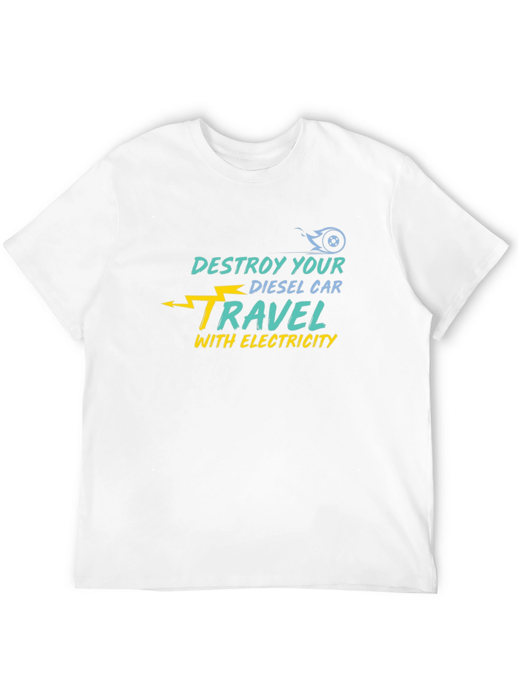 Destroy Your Diesel Car Electric Travel T-Shirt