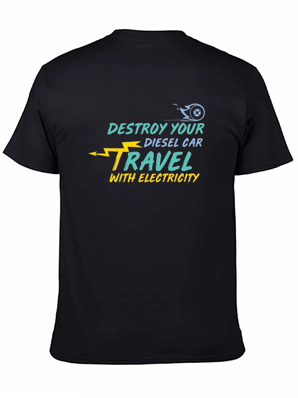 Destroy Your Diesel Car Electric Travel T-Shirt
