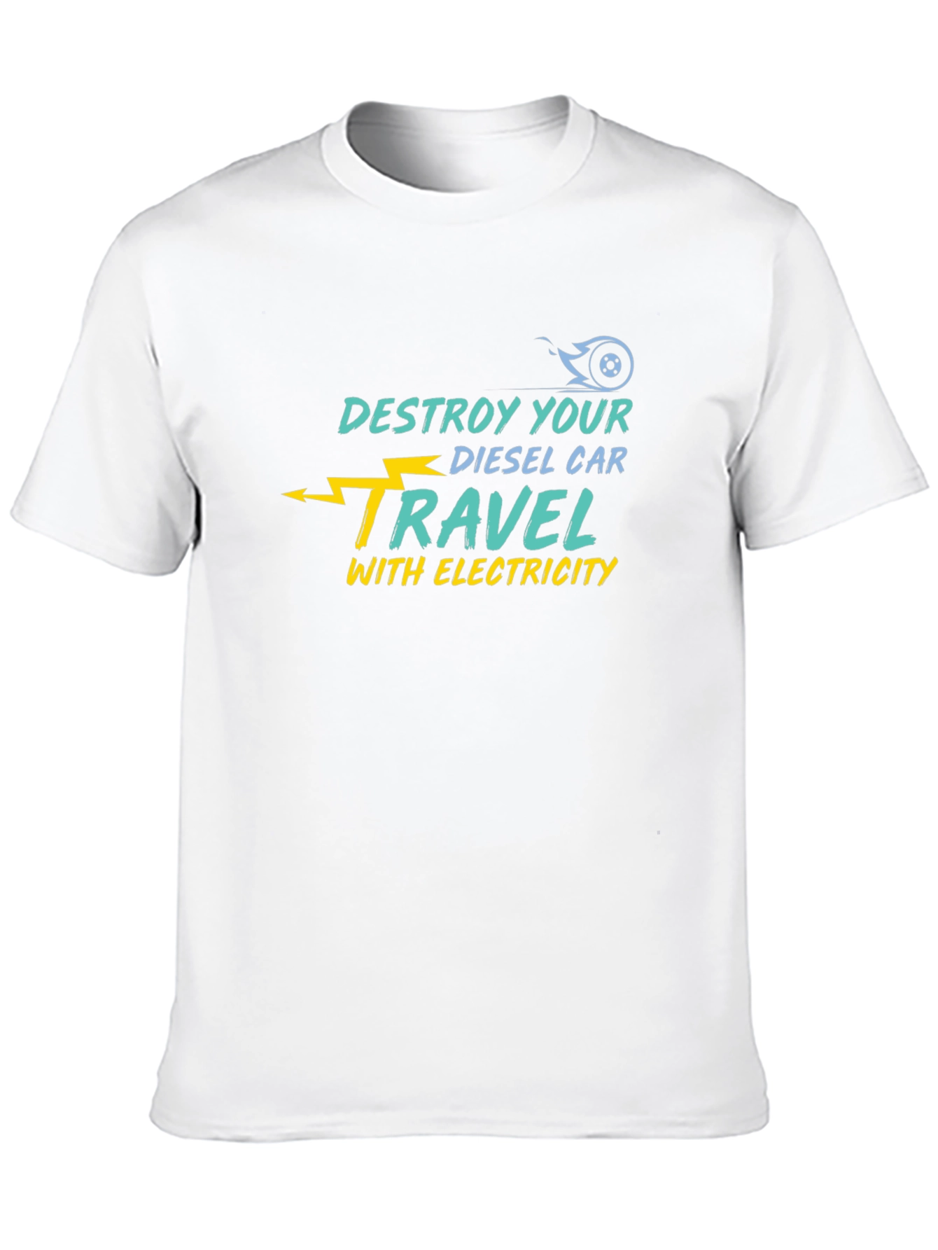 Destroy Your Diesel Car Electric Travel T-Shirt