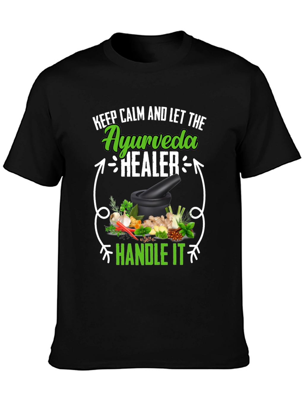 Ayurveda Healer T-Shirt: Keep Calm & Handle It!