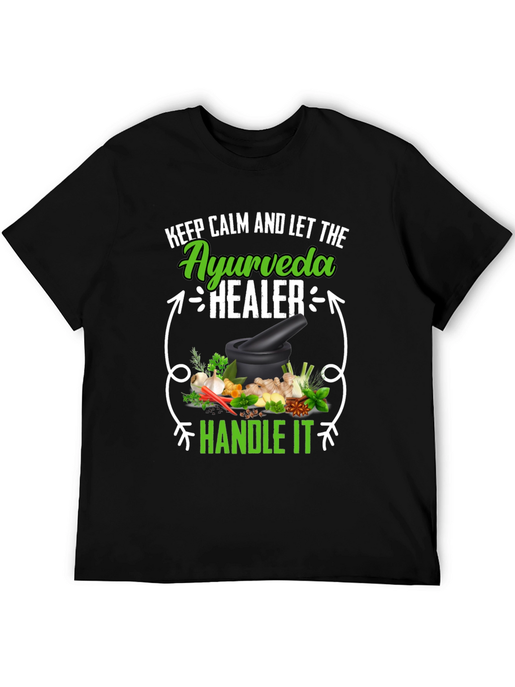 Ayurveda Healer T-Shirt: Keep Calm & Handle It!