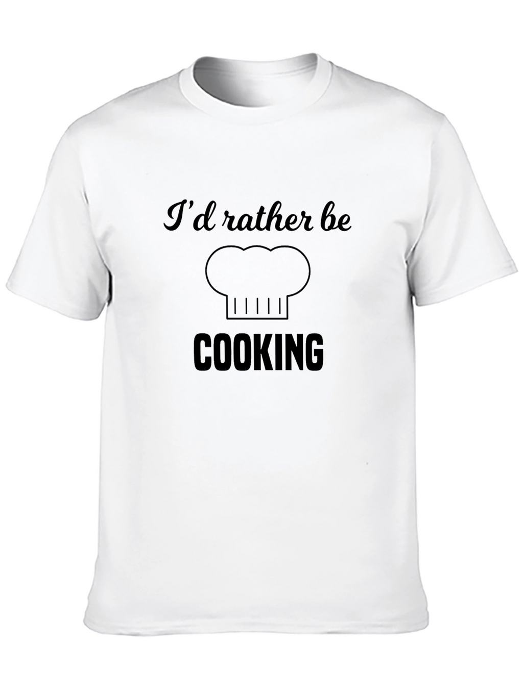 Id Rather Be Cooking Black T-Shirt