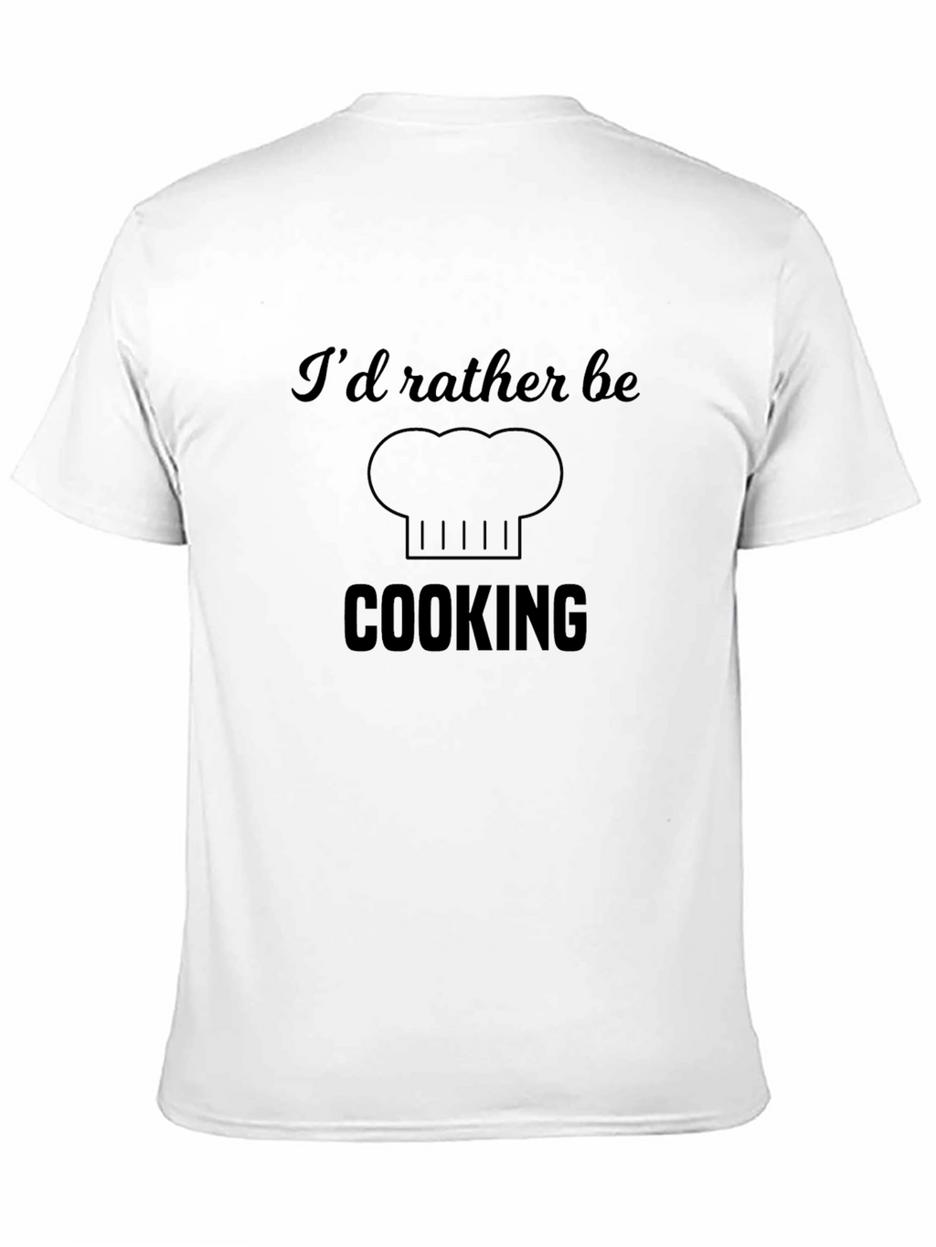 Id Rather Be Cooking Black T-Shirt