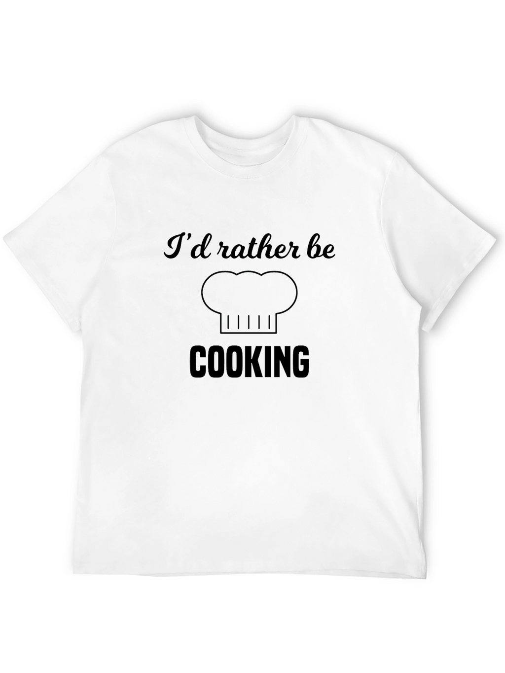 Id Rather Be Cooking Black T-Shirt