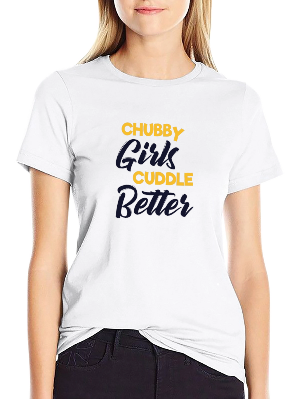 Chubby Girls Cuddle Better Graphic T-Shirt