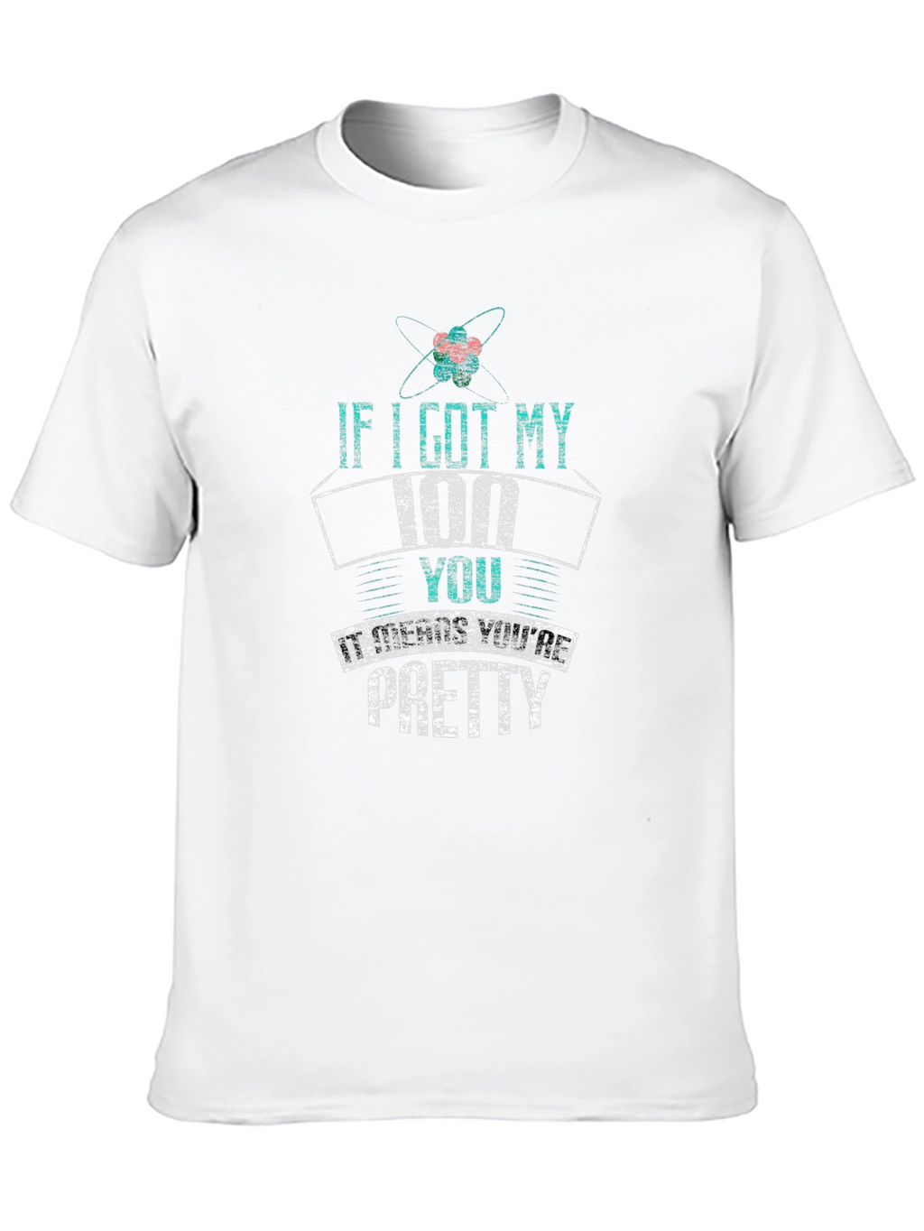 Funny Chemistry T-Shirt - If I Lost My Ion