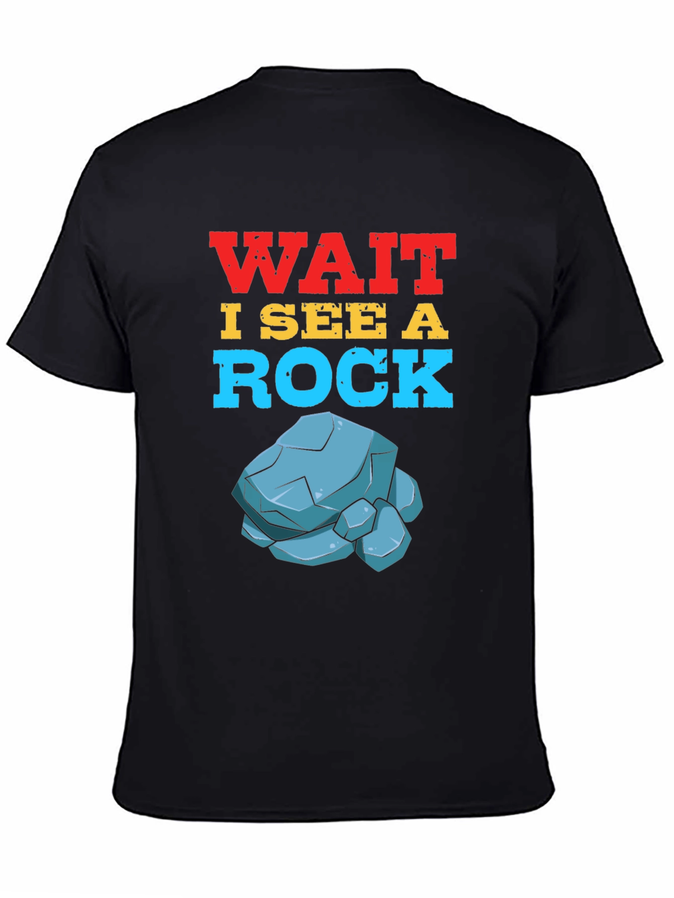 Wait I See a Rock T-Shirt Funny Geology Gift