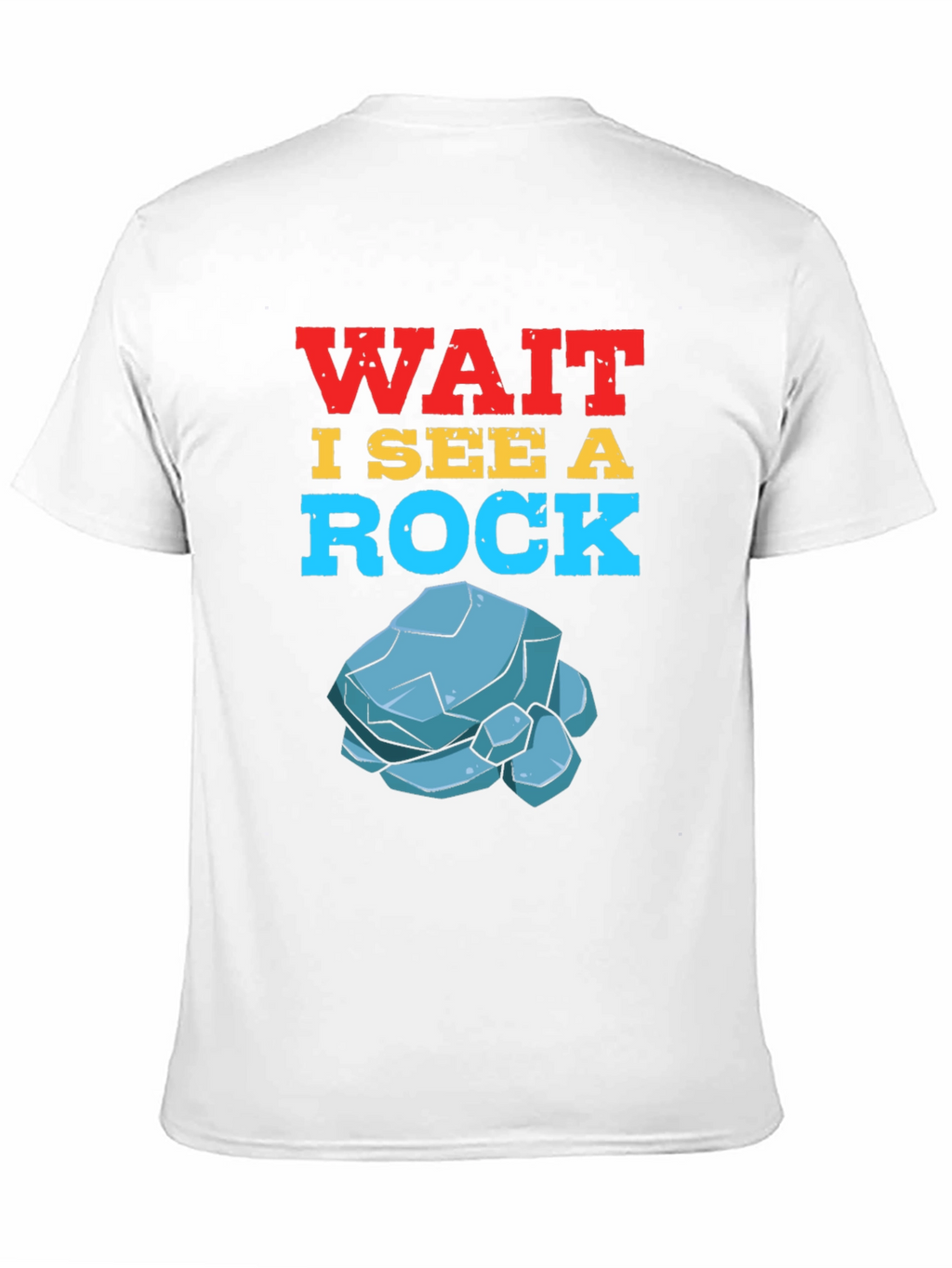 Wait I See a Rock T-Shirt Funny Geology Gift