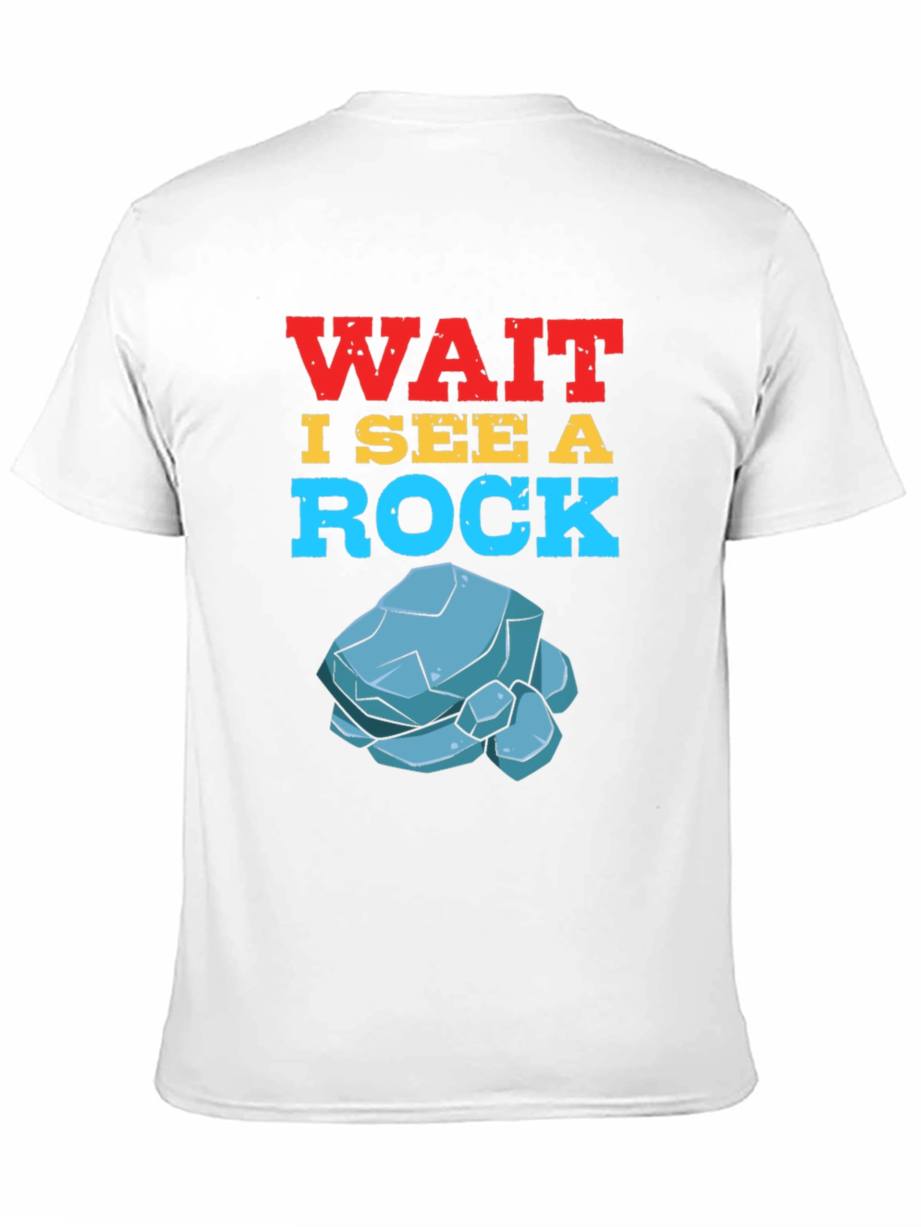 Wait I See a Rock T-Shirt Funny Geology Gift