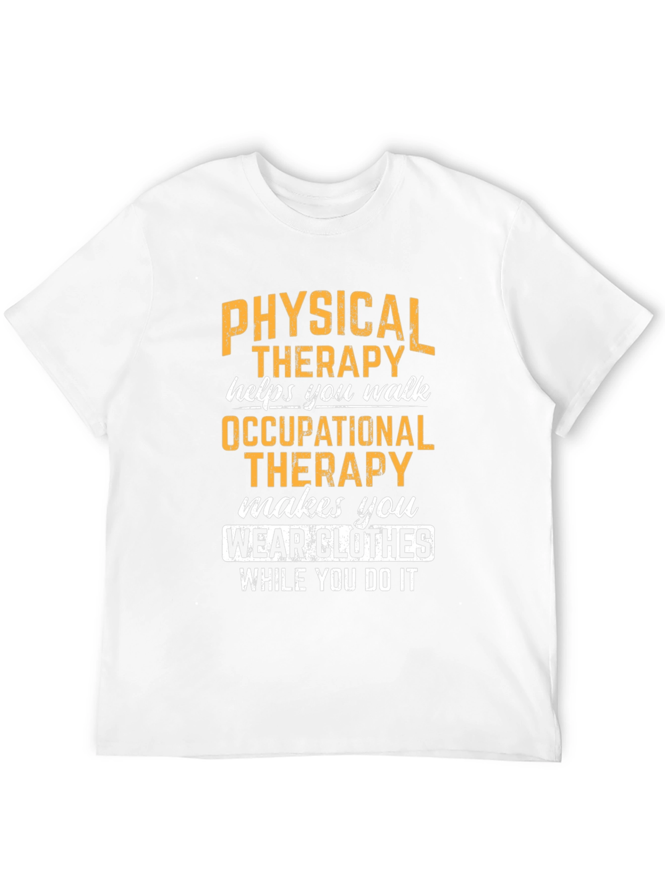 Physical & Occupational Therapy Humor T-Shirt