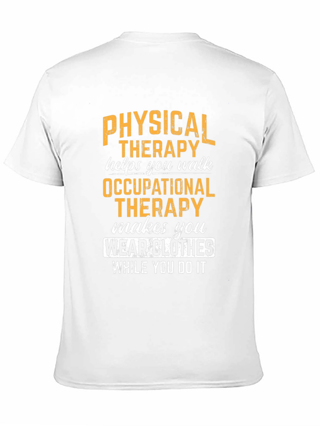 Physical & Occupational Therapy Humor T-Shirt