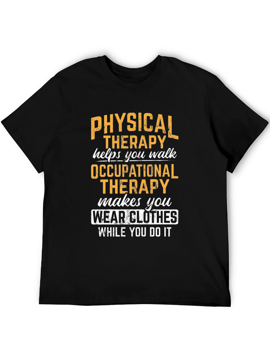 Physical & Occupational Therapy Humor T-Shirt