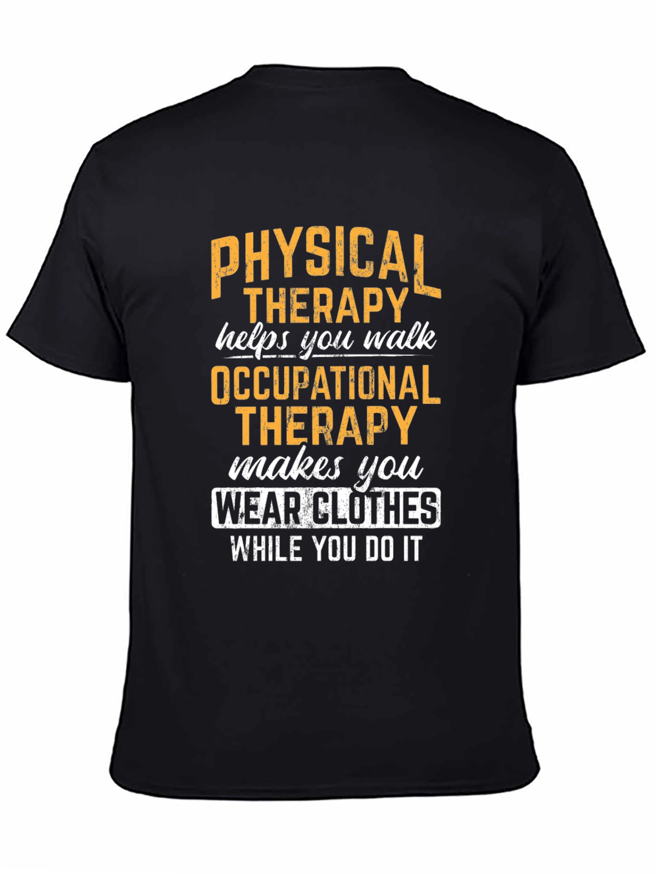 Physical & Occupational Therapy Humor T-Shirt